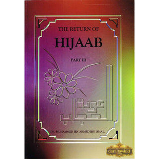The Return Of Hijaab Vol 1 2 & 3 By Dr. Muhammed Ibn Ahmed Ibn Ismail
