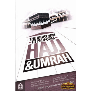 The Right Way to Perform Hajj &amp; Umrah By Shaykh Nasir Din Albani