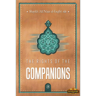The Rights Of The Companions By Shaykh Ali' Nasir al-Faqihi