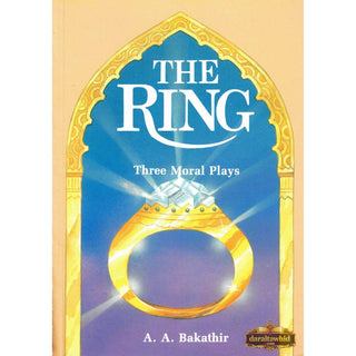 The Ring Three Moral Plays By A. A Bakathir,ISBN: 9781897940303