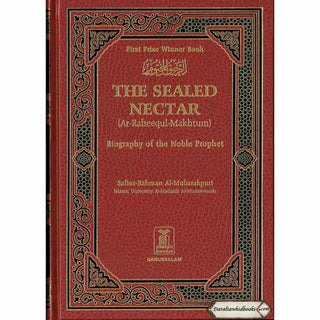 The Sealed Nectar (Large HB) Ar-Raheeq Al-Makhtum - Biography of Prophet Muhammad (S) By Safi-ur-Rahman al-Mubarkpuri