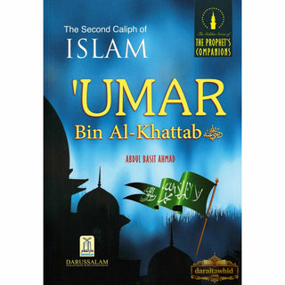 Umar bin Al-Khattab (The Second Caliph of Islam) By Abdul Basit Ahmad
