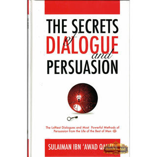 The Secrets of Dialogue and Persuasion By Sulaiman Ibn 'Awad Qaiman