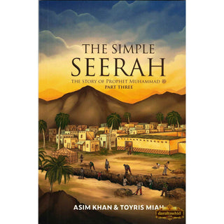 The Simple Seerah-Part 3 -The Story of Prophet Muhammad (s.a.w.) Part Three 