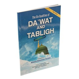 The Six Qualities Of Dawat And Tabligh by Maulana