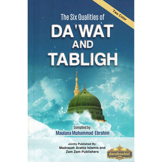 The Six Qualities Of Dawat And Tabligh by Maulana