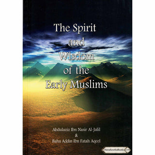 The Spirit and Wisdom of the Early Muslim