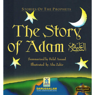 The Story of Adam By Abu Zahir (Stories Of The Prophets)