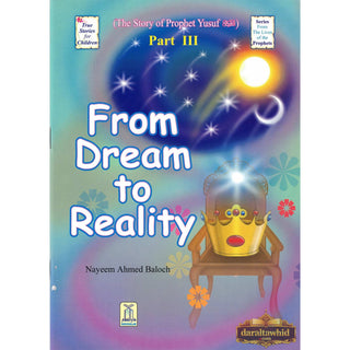 The Story of Prophet Yusuf ,From Dream To Reality (Part 3) By Nayeem Ahmed Baloch