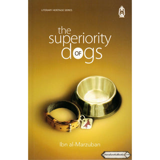 The Superiority of Dogs By Ibn al-Marzuban
