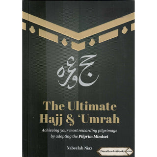 The Ultimate Hajj & Umrah by Nabeelah Niaz