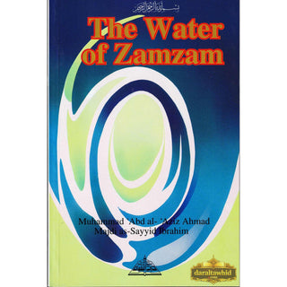 The Water of Zamzam By Muhammad Abdul-Aziz Ahmad Majdi as-Sayyid Ibrahim