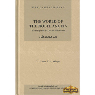 The World of the Noble Angels (Vol. 2) Islamic Creed Series By Umar Sulaiman al-Ashqar