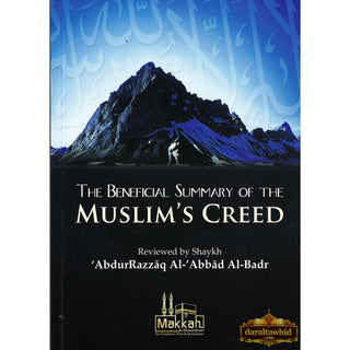 The Beneficial Summary of the Muslim's Creed By Abdur Razzaq Al Abbad Al Badr,ISBN: 9782874540028