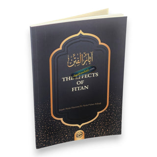 The Effects of Fitan By Shaykh Abdur Razzaq Ibn Abdul Muhsin Al-Abbad,ISBN: 9781467575393