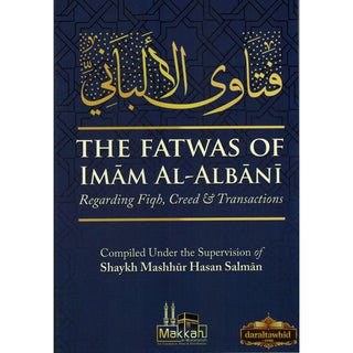 The Fatwas of Imam Al Albani Regarding Fiqh, Creed; Transactions By Masshhur Ibn Hasan Al Salman,ISBN: 9782874540134