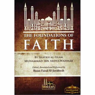 The Foundations of Faith By Muhammad Bin Abdul Wahhab,ISBN: 9782874540011