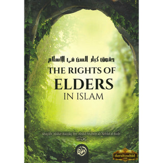 The Rights of Elders in Islam By Shaykh Abdur Razzaaq,ISBN: 9781467518826