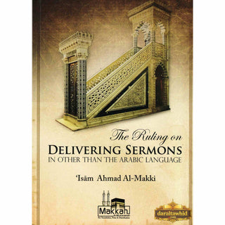 The Ruling on Delivering Sermons in Other Than the Arabic Language By Isam Ahmad Al Makki,ISBN: 9782874540035