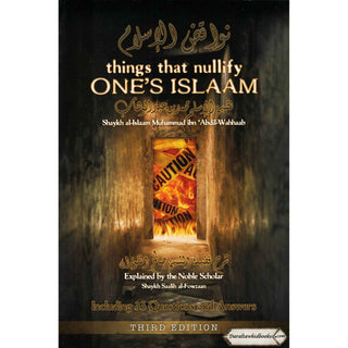Things that Nullify One's Islam By Shaykhul-Islaam Muhammad Ibn 'Abdul-Wahhaab