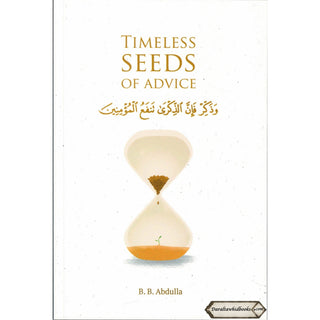 Timeless Seeds of Advice by B. B. Abdullah