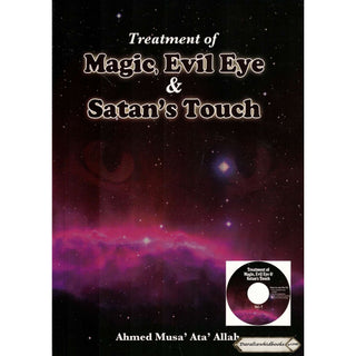 Treatment of Magic Evil Eye & Satans Touch By Ahmed Musa Ata Allah