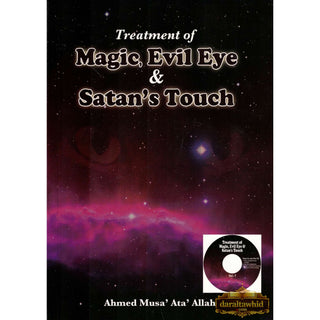 Treatment of Magic Evil Eye & Satans Touch By Ahmed Musa Ata Allah