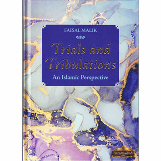 Trials and Tribulations-An Islamic Perspective By Faisal Malik,ISBN: 9781915357045