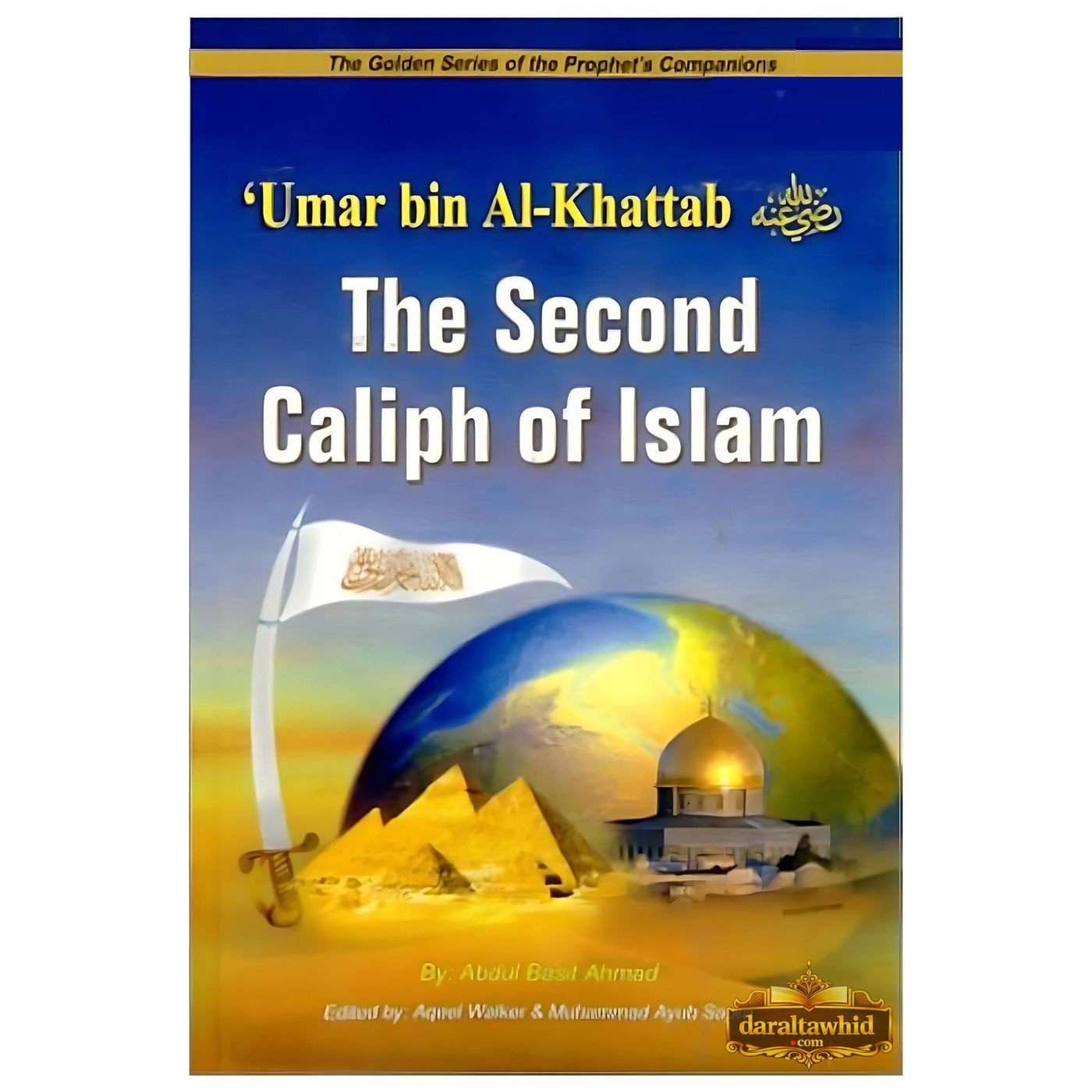 Umar bin Al-Khattab (RA) The Second Caliph of Islam – Dar Al-Tawhid