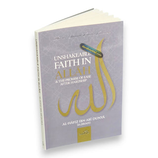 Unshakeable Faith in Allah and the Promise Of Ease After Hardship
ISBN: 9781904336860
