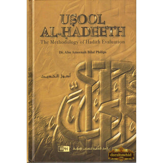 Usool Al Hadeeth The Methodology of Hadith Evaluation By Abu Ameenah Bilal Philips