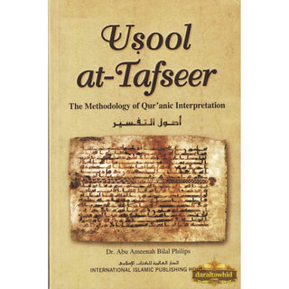 Usool at-Tafseer The Methodology of Quranic Interpretation By Abu Ameenah Bilal Philips (Paperback)