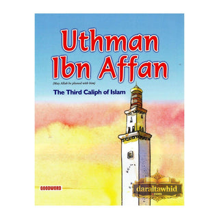 Uthman Ibn Affan - The Third Caliph Of Islam (Children Story Book) By Sr Nafees Khan