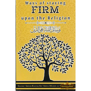 Ways of staying firm upon the Religion by Abdur Razzaaq