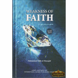 Weakness of Faith By Muhammad Salih Al-Munajjid
