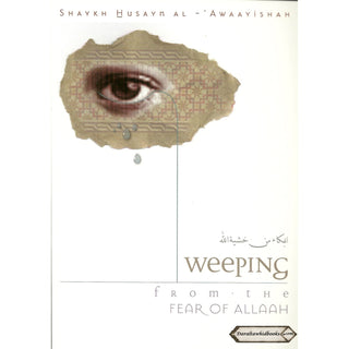 Weeping from the Fear Of Allah By Shaykh Husayn Al-Awaayishah