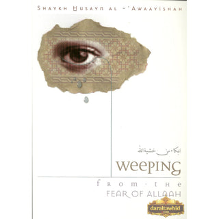 Weeping from the Fear Of Allah By Shaykh Husayn Al-Awaayishah