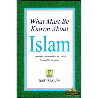 What Must be Known About Islam By Muhammad bin 'Ali Al-Arfaj