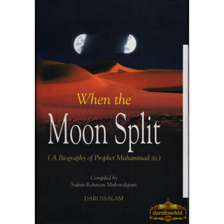 When the Moon Split (HB) By Safi-ur-Rahman al-Mubarkpuri