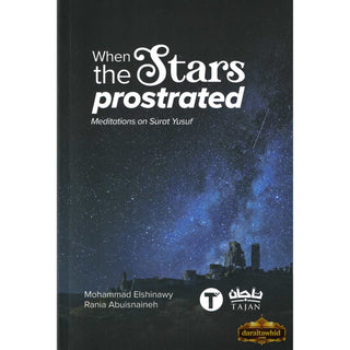 When the stars Prostrated Meditations On Surat Yusuf By Mohammad Elshinawy,ISBN: 9789672844112