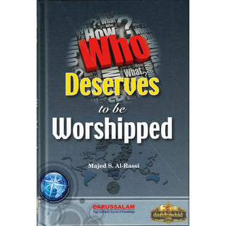 Who Deserves to be Worshiped By Majed S. Al-Rassi