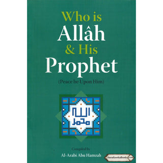 Who is Allah and His Prophet (Peace be upon him) By Mahmoud Ridha Murad