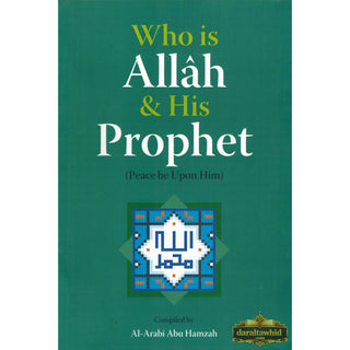 Who is Allah and His Prophet (Peace be upon him) By Mahmoud Ridha Murad