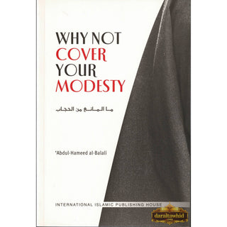Why Not Cover Your Modesty By Abdul-Hameed al-Balali