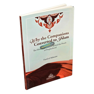 Why the Companions Converted to Islam by Farid al-Bahraini