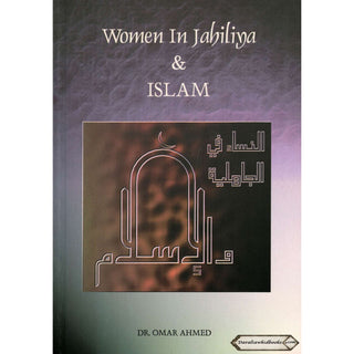Women In Jahiliya & Islam By Dr. Omar Ahmed