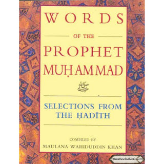 Words of the Prophet Muhammad (S) By Wahiduddin Khan