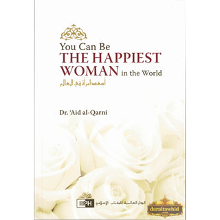 You Can Be The Happiest Woman in The World A Treasure Chest of Reminders By Dr. Aaidh Ibn Abdullah Al-Qarni (Paperback)
