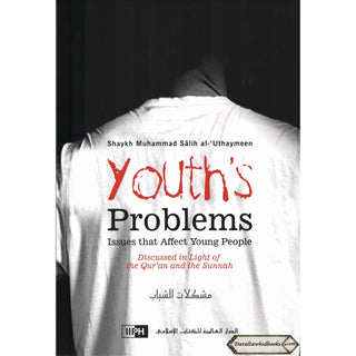 Youth's Problems: Issues That Affect Young People By Muhammad ibn Sâlih al-‘Uthaymeen