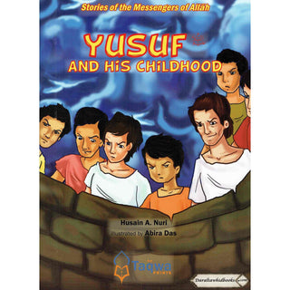 Yusuf and His Childhood (Stories Of The Messengers Of Allah) By Husain A. Nuri